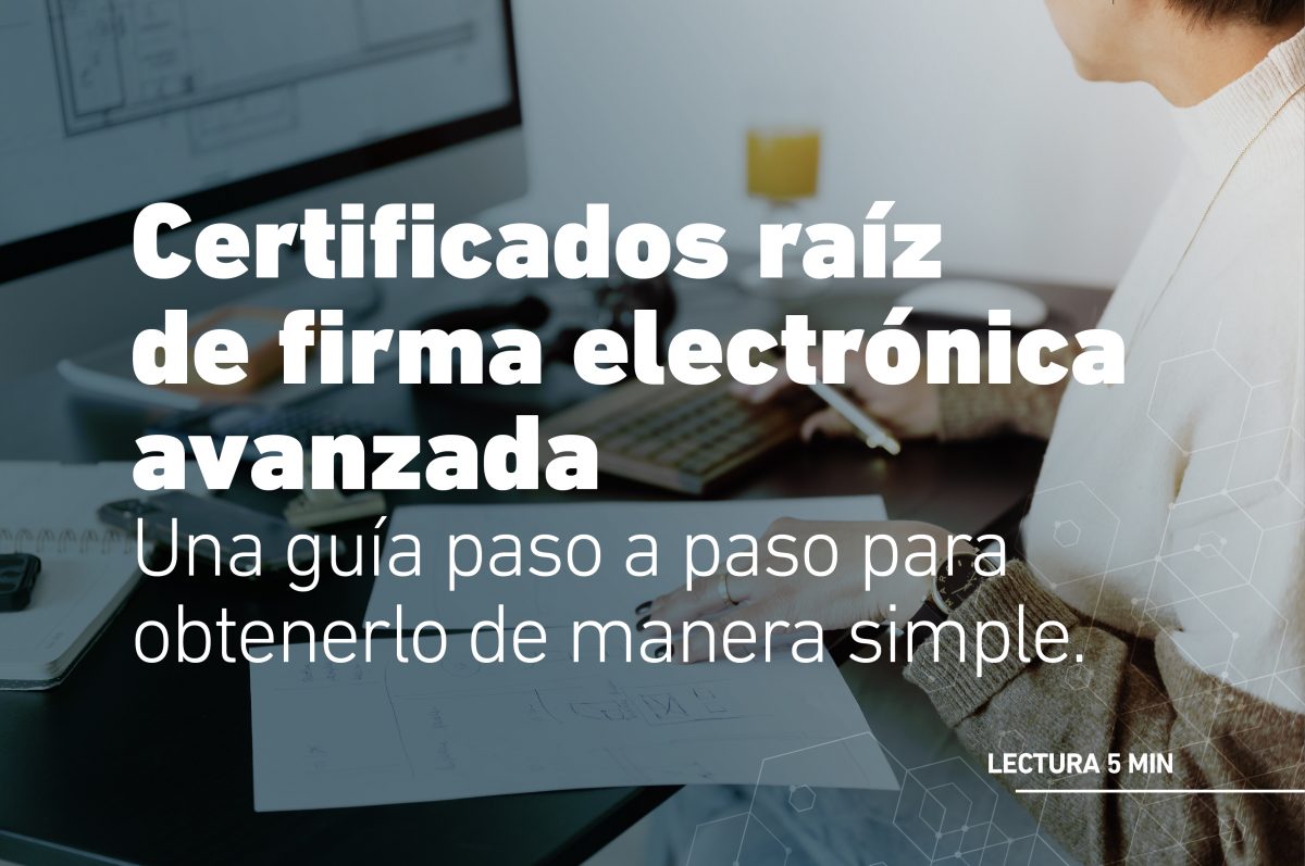 Certificado Raíz de su Firma Electrónica Avanzada